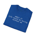 Playful Quote Unisex Softstyle T-Shirt