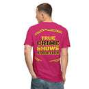 True Crime Shows Addiction Unisex HD Cotton™ T-Shirt - Esmeralda Ecostore