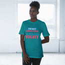 I'm Right Unisex Deluxe T-Shirt - Esmeralda Ecostore