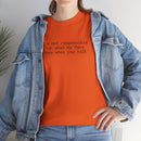 Funny Statement Unisex Heavy Cotton Tee