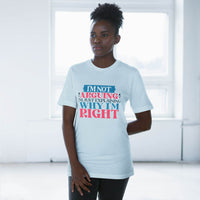 I'm Right Unisex Deluxe T-Shirt - Esmeralda Ecostore