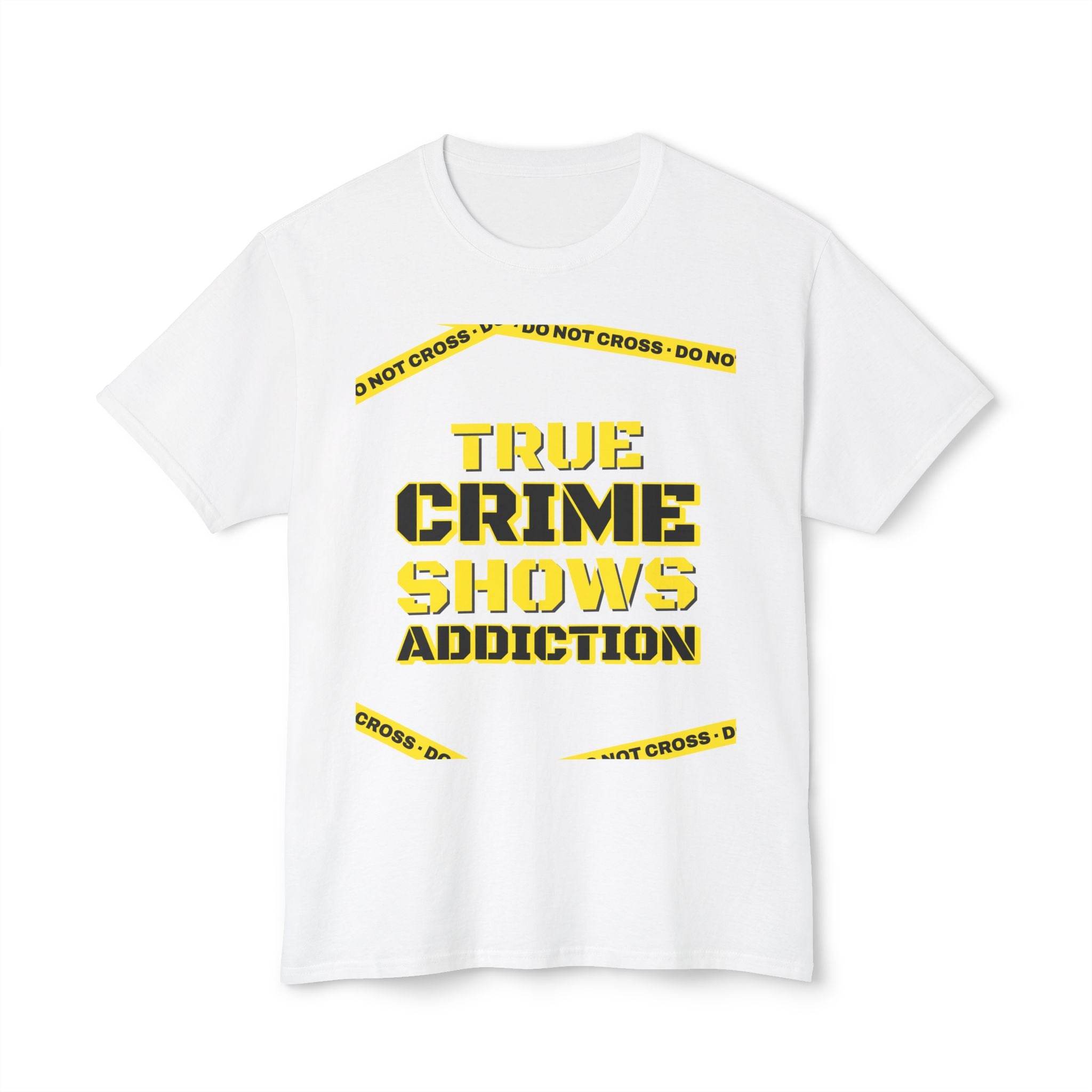 True Crime Shows Addiction Unisex HD Cotton™ T-Shirt
