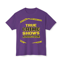 True Crime Shows Addiction Unisex HD Cotton™ T-Shirt - Esmeralda Ecostore