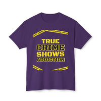 True Crime Shows Addiction Unisex HD Cotton™ T-Shirt - Esmeralda Ecostore