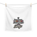 Printify sustainable kitchen towels white with You Know What I Like About People Their Dogs design