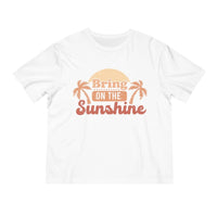 Bring on the Sunshine Unisex Fuser T-Shirt