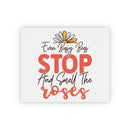 Busy Bee rectangular mouse pad online with a quote to stop and smell the roses