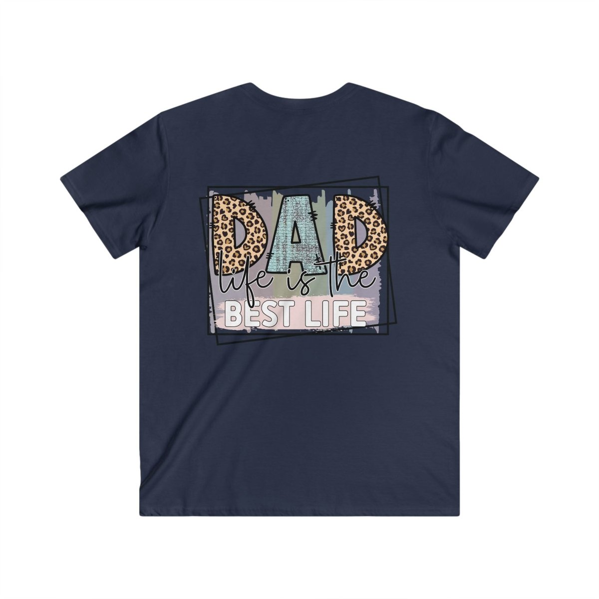 Dad Life is the Best Life Men's Fitted V - Neck Short Sleeve Tee