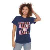 Do What Makes You Happy Unisex Mineral Wash T-Shirt