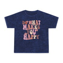 Do What Makes You Happy Unisex Mineral Wash T-Shirt