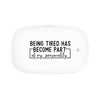 Printify white dual function charger sanitizer with black text design reading Being tired has become part of my personality