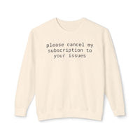 Printify eco-friendly funny sweatshirt cream crewneck with please cancel my subscription to your issues black text