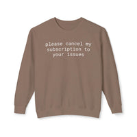 Printify brown crewneck with white text please cancel my subscription to your issues eco-friendly funny sweatshirt