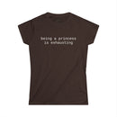 Printify eco friendly women's t shirt brown crew neck tee with white text reading being a princess is exhausting