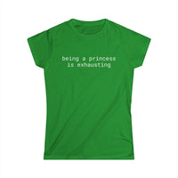 Printify eco friendly women's t shirt green fitted tee with white text reading being a princess is exhausting