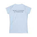 Light blue eco friendly women's t shirt back view with black typewriter text being a princess is exhausting