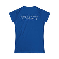 Printify blue fitted tee with back text being a princess is exhausting eco friendly women's t shirt