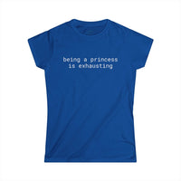 Printify blue fitted tee with white being a princess is exhausting text eco friendly women's t shirt for casual wear