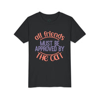 Black eco-friendly cat t-shirt with all friends must be approved by the cat text printed on front