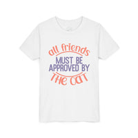 White Printify eco-friendly cat t-shirt with all friends must be approved by the cat text