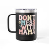 Printify black eco-friendly coffee mug tumbler with colorful Dont Mess With Mama text and flower design