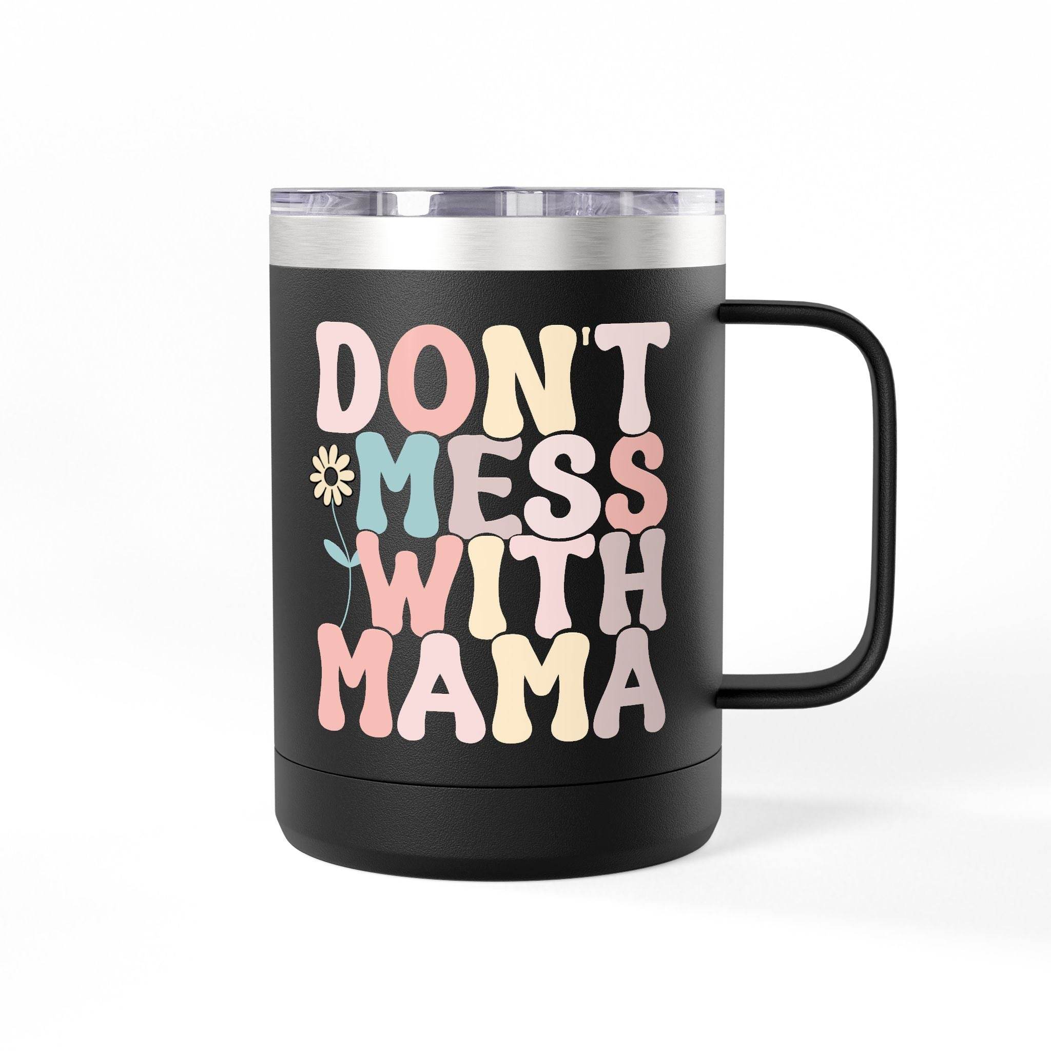 Black eco-friendly coffee mug tumbler with pastel Dont Mess With Mama design and handle