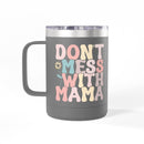 Printify eco-friendly coffee mug tumbler with gray body and colorful dont mess with mama text