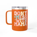 Orange eco-friendly coffee mug tumbler with handle and Don’t Mess With Mama colorful text design