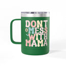 Green eco-friendly coffee mug tumbler with handle featuring Dont Mess With Mama colorful text design