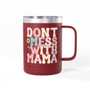 Red eco-friendly coffee mug tumbler with colorful Don't Mess With Mama text and flower design