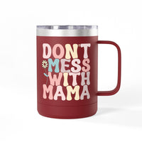 Red eco-friendly coffee mug tumbler with colorful Don't Mess With Mama text and flower design