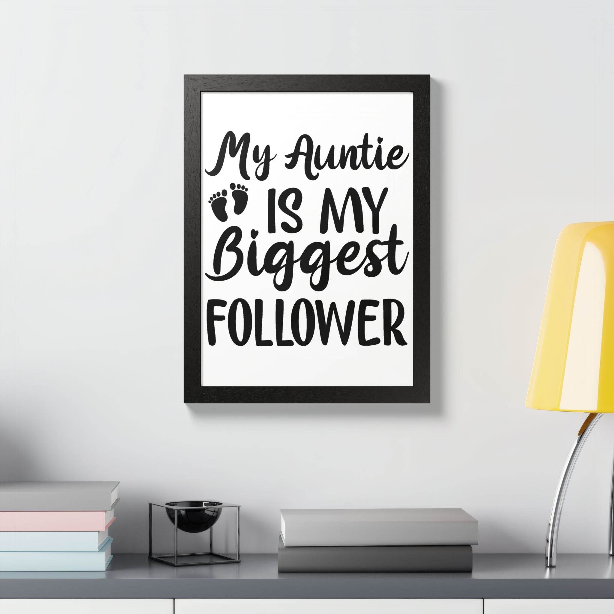 Eco-friendly framed poster with My Auntie Is My Biggest Follower quote in black text by Printify