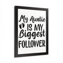 Eco-friendly framed poster by Printify with My Auntie is My Biggest Follower text and black frame