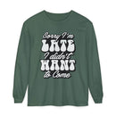 Printify eco-friendly sarcastic long sleeve shirt in green with white text saying Sorry I'm late I didn't want to come