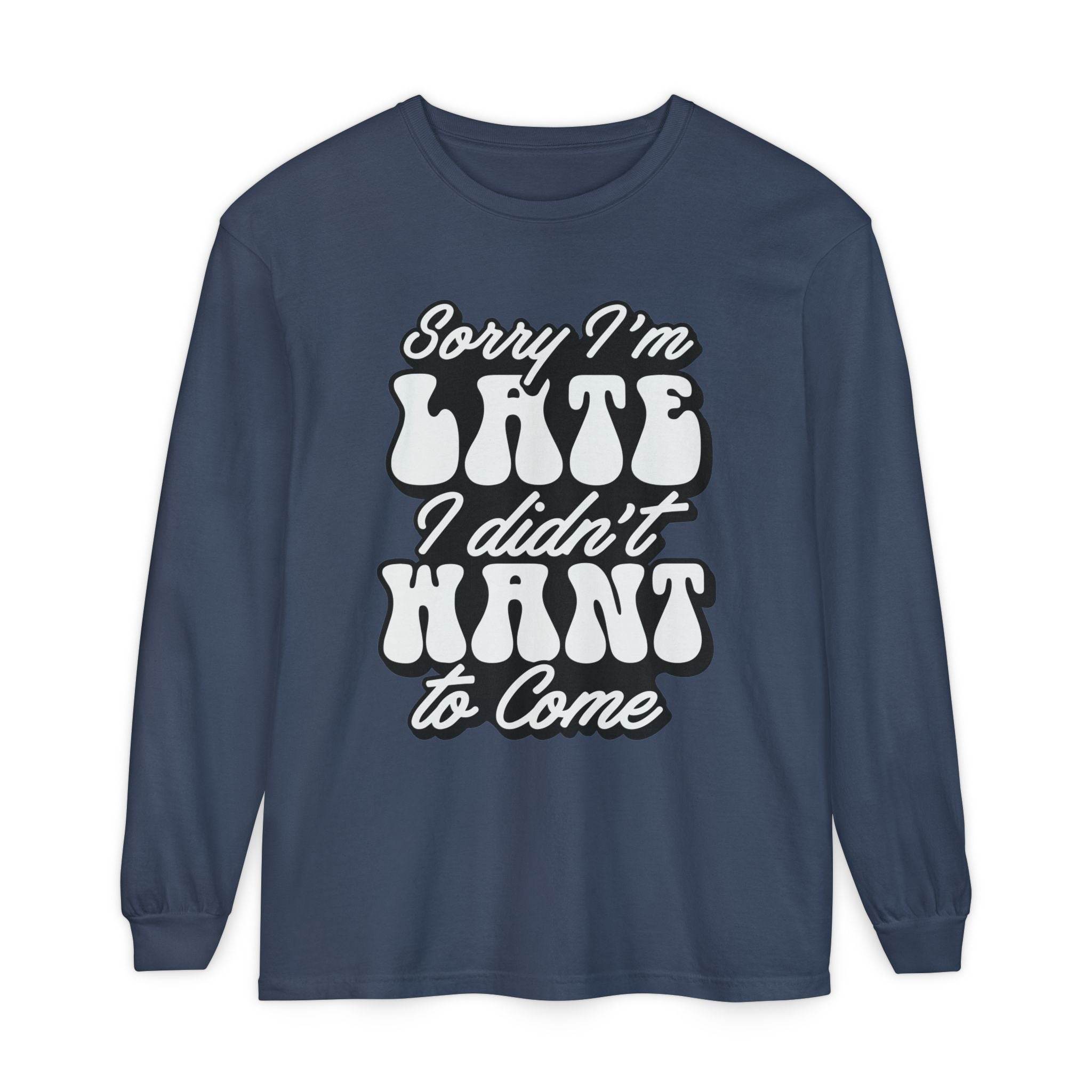 Printify navy eco-friendly sarcastic long sleeve shirt with Sorry I'm Late I Didn't Want to Come text