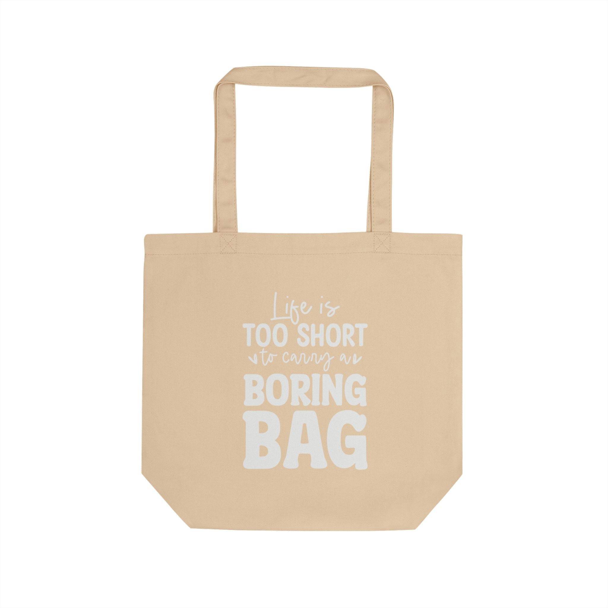 Life Is Too Short Eco Tote Bag
