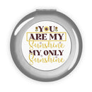 Printify eco-friendly travel mirror with You Are My Sunshine design and sunflower accents