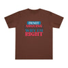 Brown eco-friendly unisex t-shirt with humorous text design saying I’m not arguing I’m just explaining why I’m right