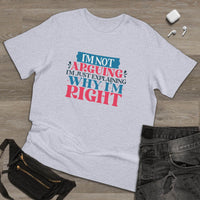 Printify eco-friendly unisex t-shirt in light gray with colorful saying I'm not arguing design