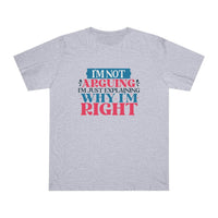 Printify eco-friendly unisex t-shirt in light gray with I m Not Arguing graphic text design