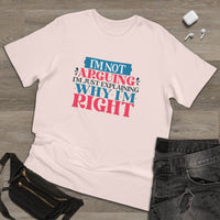 Printify eco-friendly unisex t-shirt with funny I’m not arguing graphic design laid flat