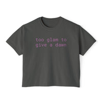 Printify eco-friendly women's graphic tee in dark gray with pink text saying too glam to give a dawn