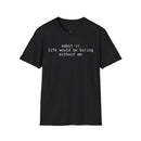Printify black t shirt with white lowercase slogan admit it life would be boring without me eco-friendly playful quote t-shirt