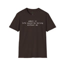 Printify eco-friendly playful quote t-shirt brown crew neck with white text admit it life would be boring without me