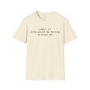 Printify eco-friendly playful quote t-shirt beige crew neck with witty admit it life would be boring without me text