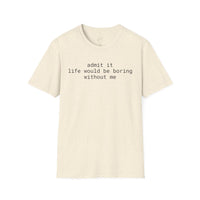 Printify eco-friendly playful quote t-shirt beige crew neck with witty admit it life would be boring without me text