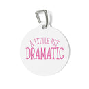 White round eco-friendly pet tags by Printify with pink text a little bit dramatic and metal keyring