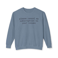 Printify blue crewneck sweatshirt with printed text please cancel my subscription to your issues eco-friendly funny sweatshirt