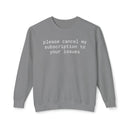 Printify grey sweatshirt with white text please cancel my subscription to your issues eco-friendly funny sweatshirt for casual wear