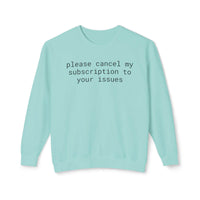 Printify mint crewneck sweatshirt with black text please cancel my subscription to your issues eco-friendly funny sweatshirt